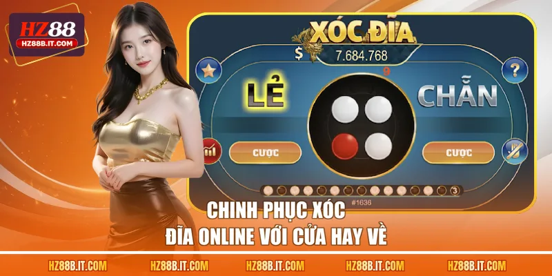 Chinh phục xóc đĩa online với cửa hay về
