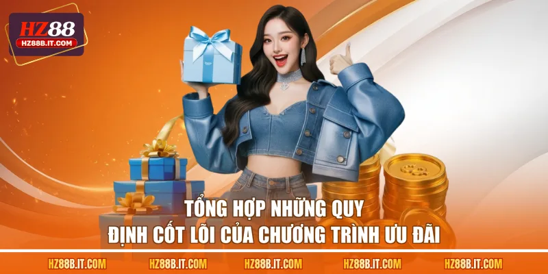 Tổng hợp những quy định cốt lõi của chương trình ưu đãi